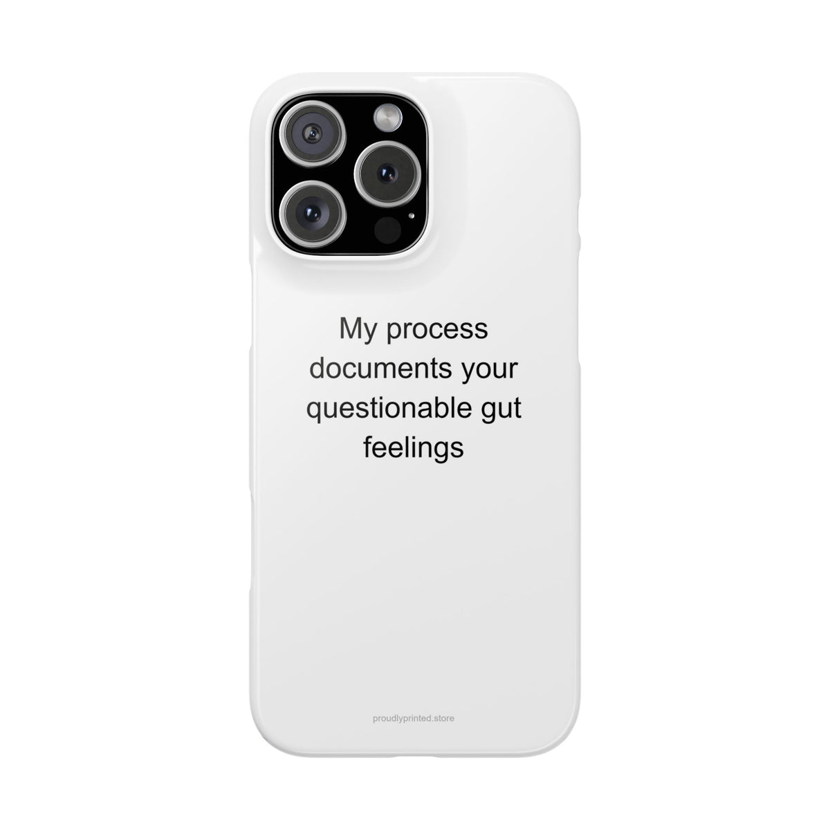 My process documents your questionable gut feelings - UX Designer Phone Case