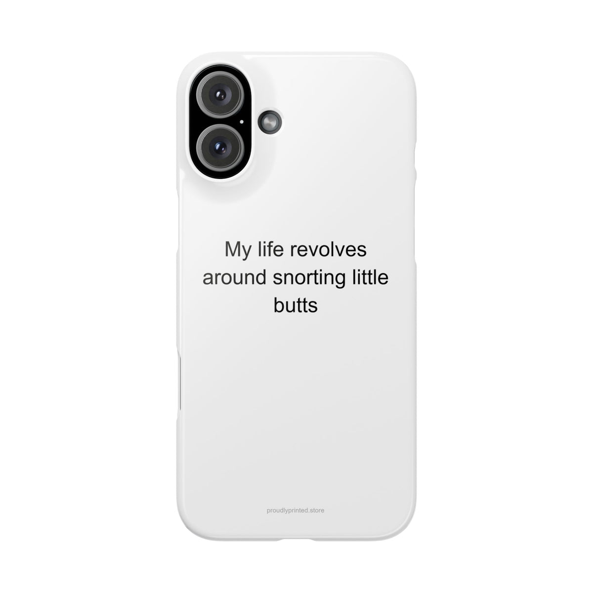 Dachshund Owner Phone Case - My Life Revolving Around Snorting Little Butts