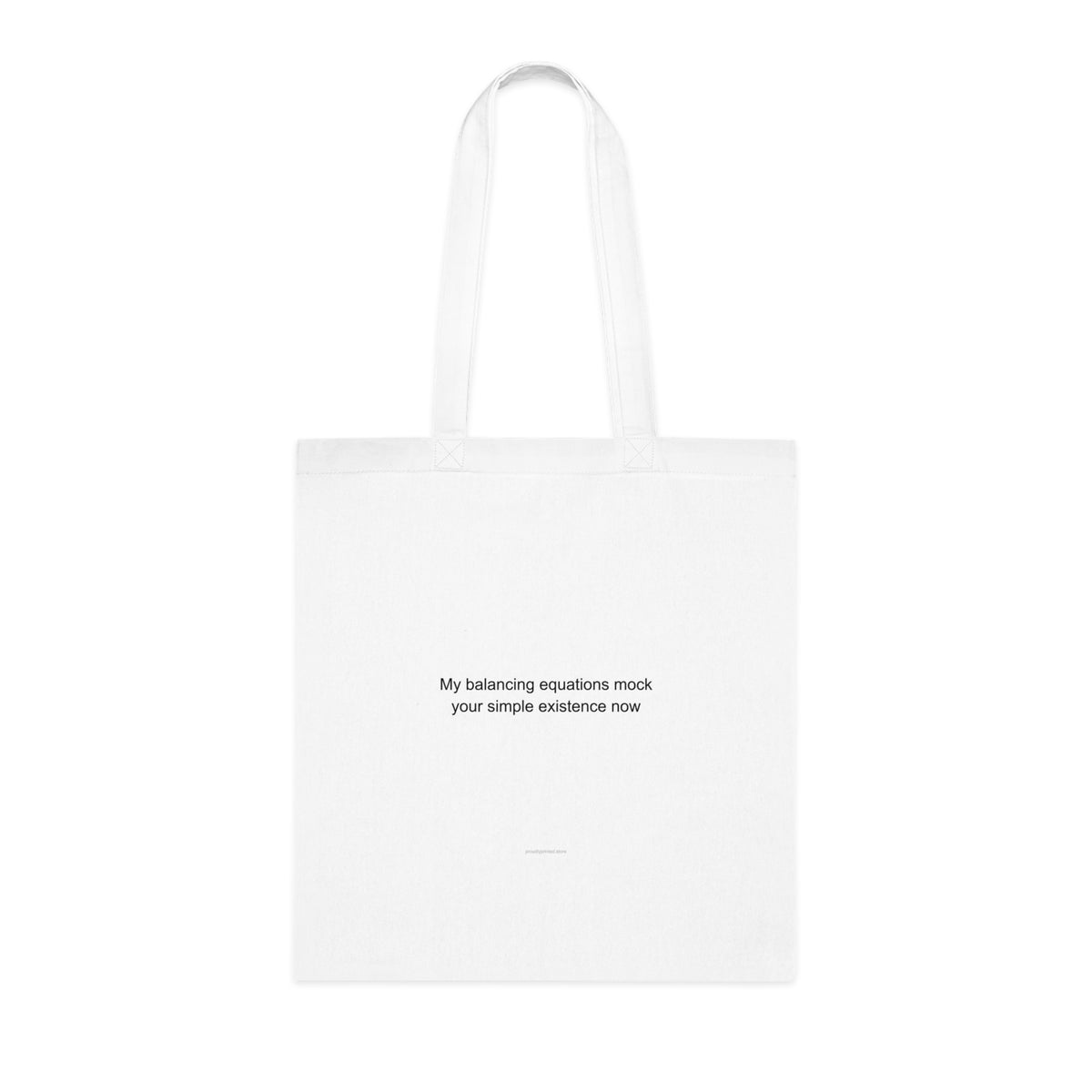 My balancing equations mock your simple existence now - Chemist Tote Bag