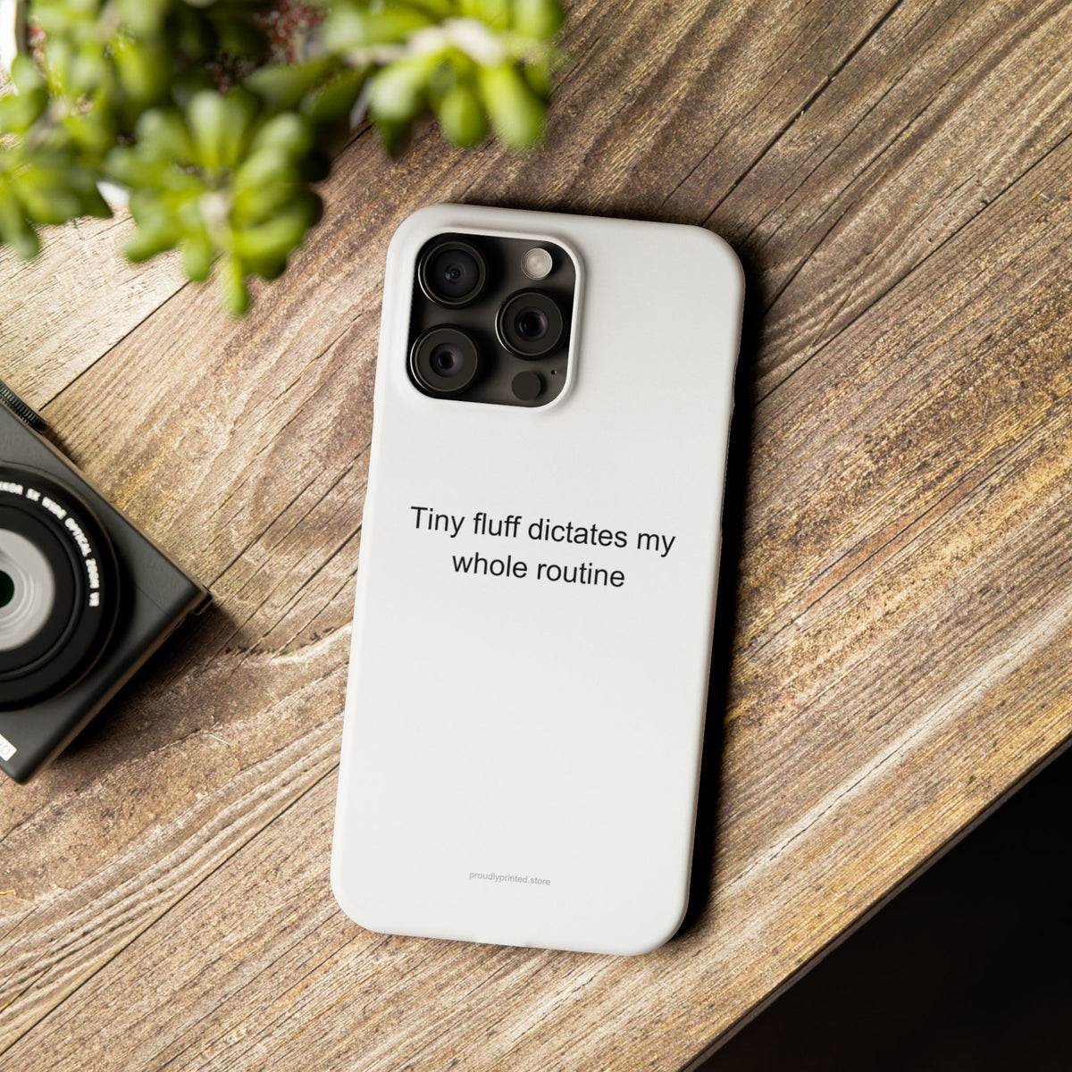 Yorkshire Terrier Owner Humor Phone Case - Tiny Fluff Dictates My Whole Routine