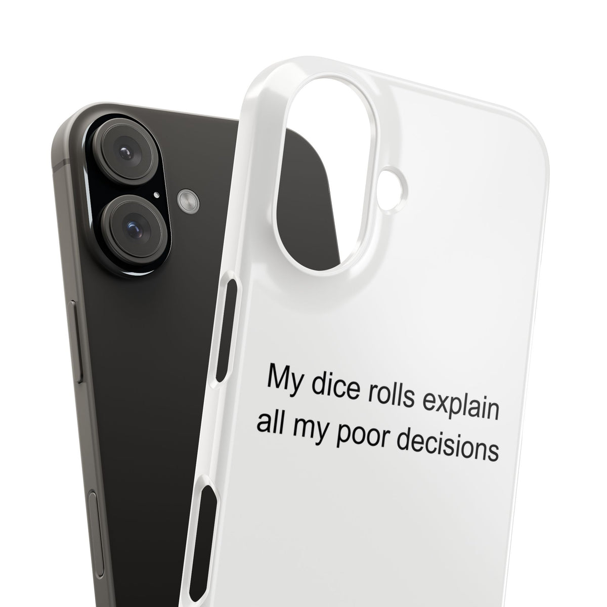 My dice rolls explain all my poor decisions - Tabletop RPG Player Phone Case