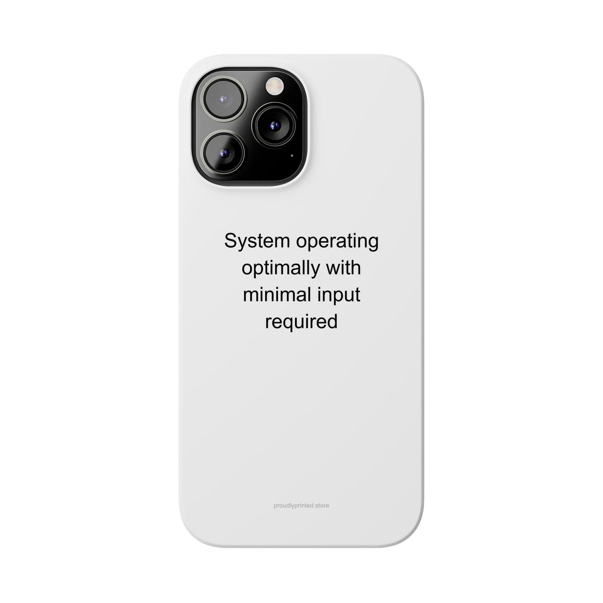 Autistic Adult Humor Phone Case - System Operating Optimally with Minimal Input