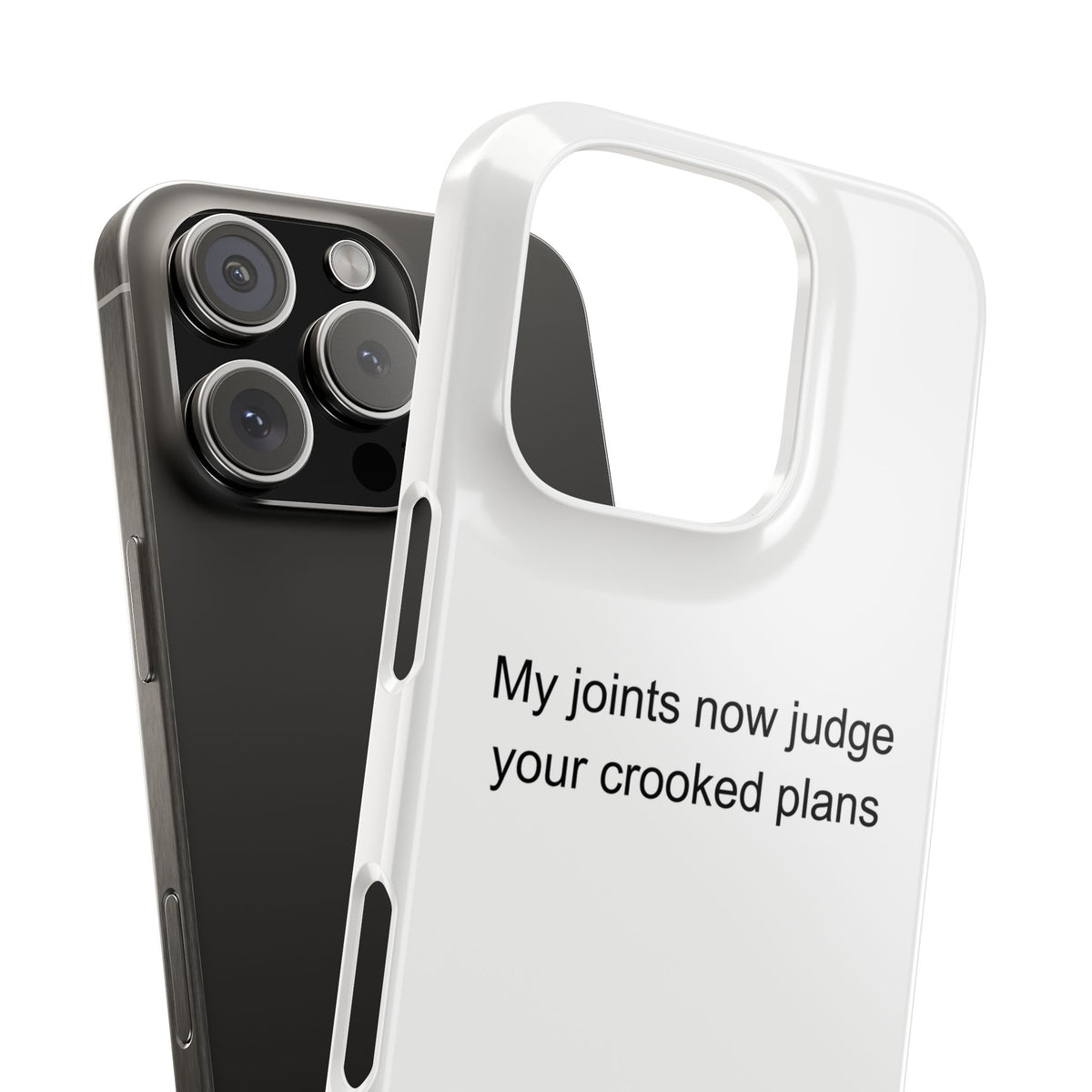 Carpenter's Revenge: My Joints Now Judge Your Crooked Plans Phone Case