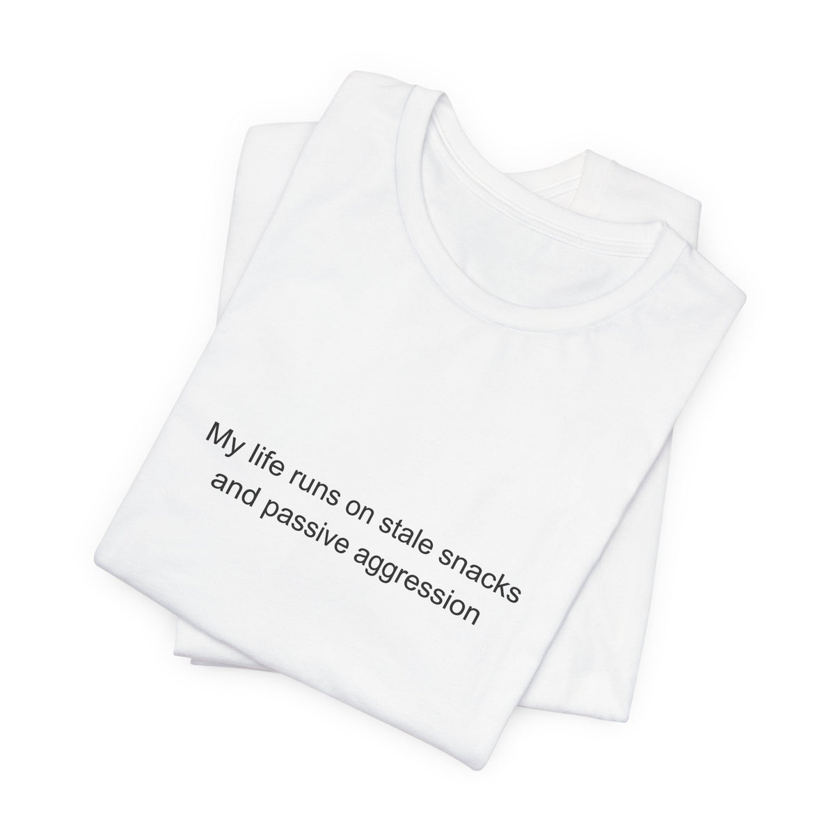 My life runs on stale snacks and passive aggression - Office Manager T-Shirt