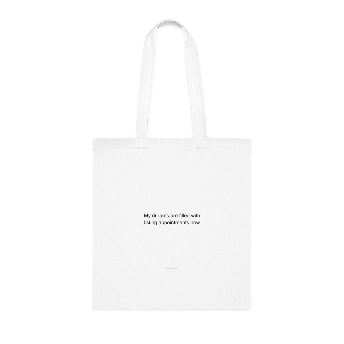 My dreams are filled with listing appointments now - Estate Agent Tote Bag