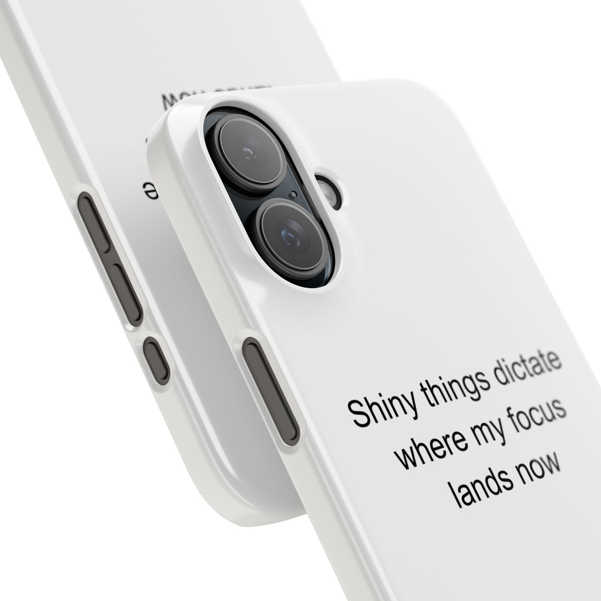 ADHD Adult Phone Case – Shiny Things Dictate My Focus Sarcastic Humor