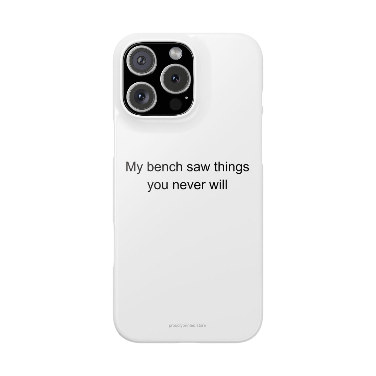 My bench saw things you never will - Lab Technician Phone Case