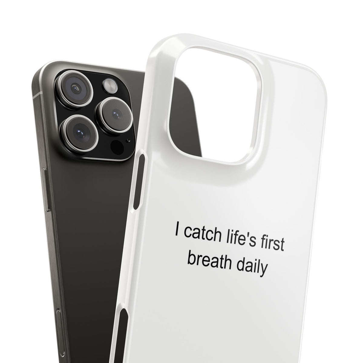 Proud Midwife Phone Case – I Catch Life's First Breath Daily Gift