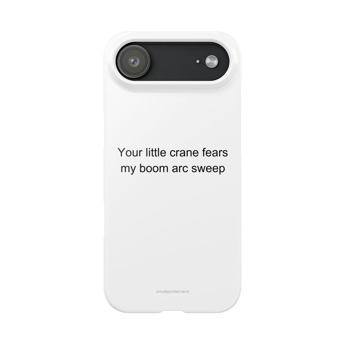 Crane Operator Phone Case – 'Your Little Crane Fears My Boom Arc Sweep'
