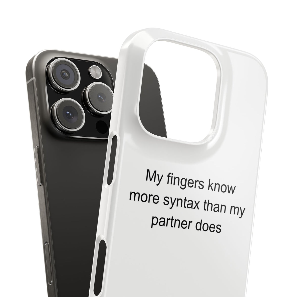 My fingers know more syntax than my partner does - App Developer Phone Case