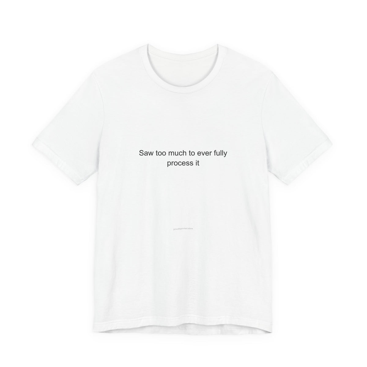 ER Nurse T-Shirt | Saw Too Much to Ever Fully Process It | Dark Humor Gift