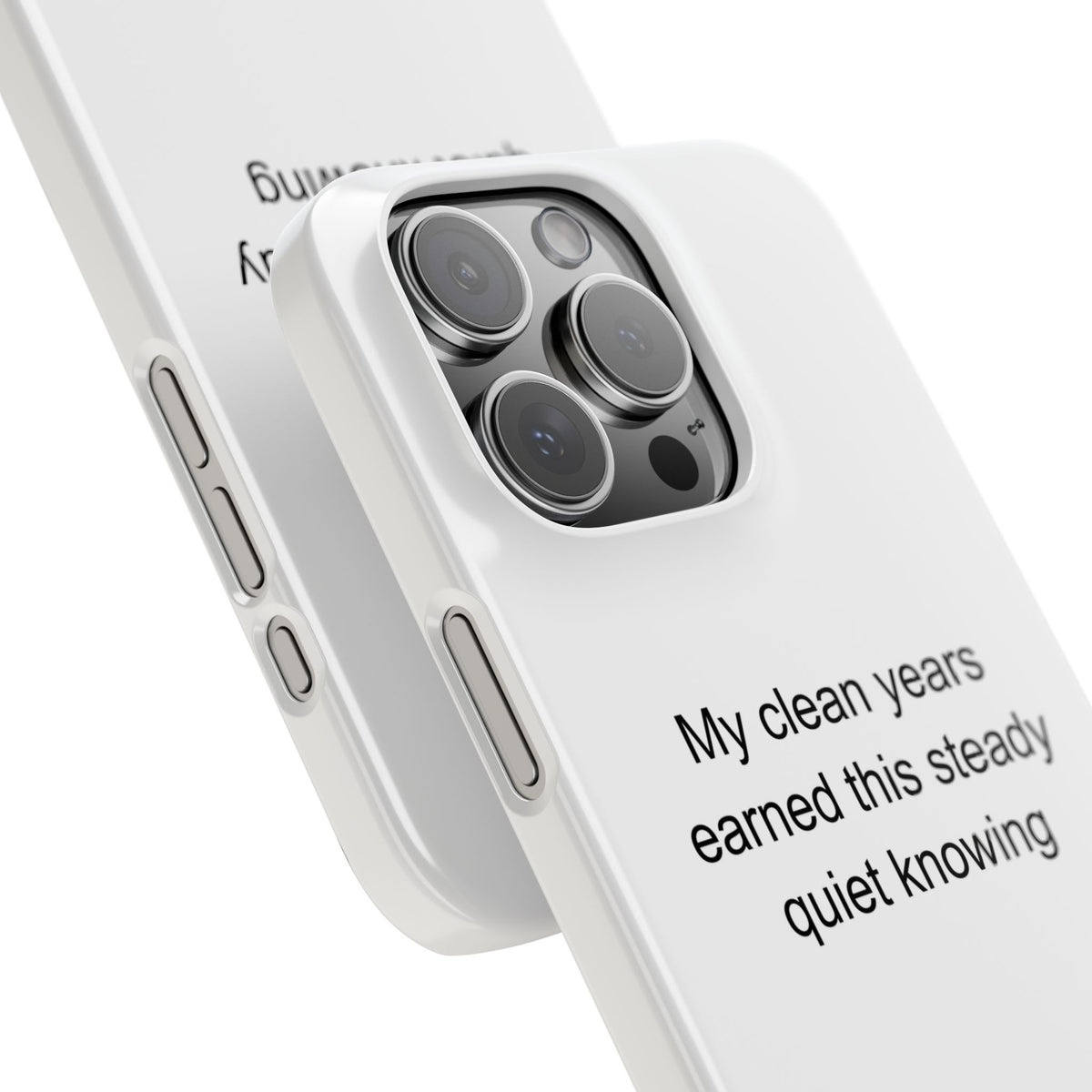 My clean years earned this steady quiet knowing - Five Years Sober Phone Case