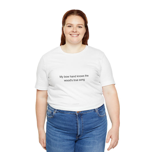 Violinist Pride T-Shirt – My Bow Hand Knows the Wood's True Song
