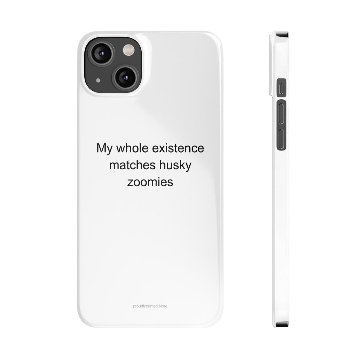 Siberian Husky Owner Phone Case – My Whole Existence Matches Husky Zoomies