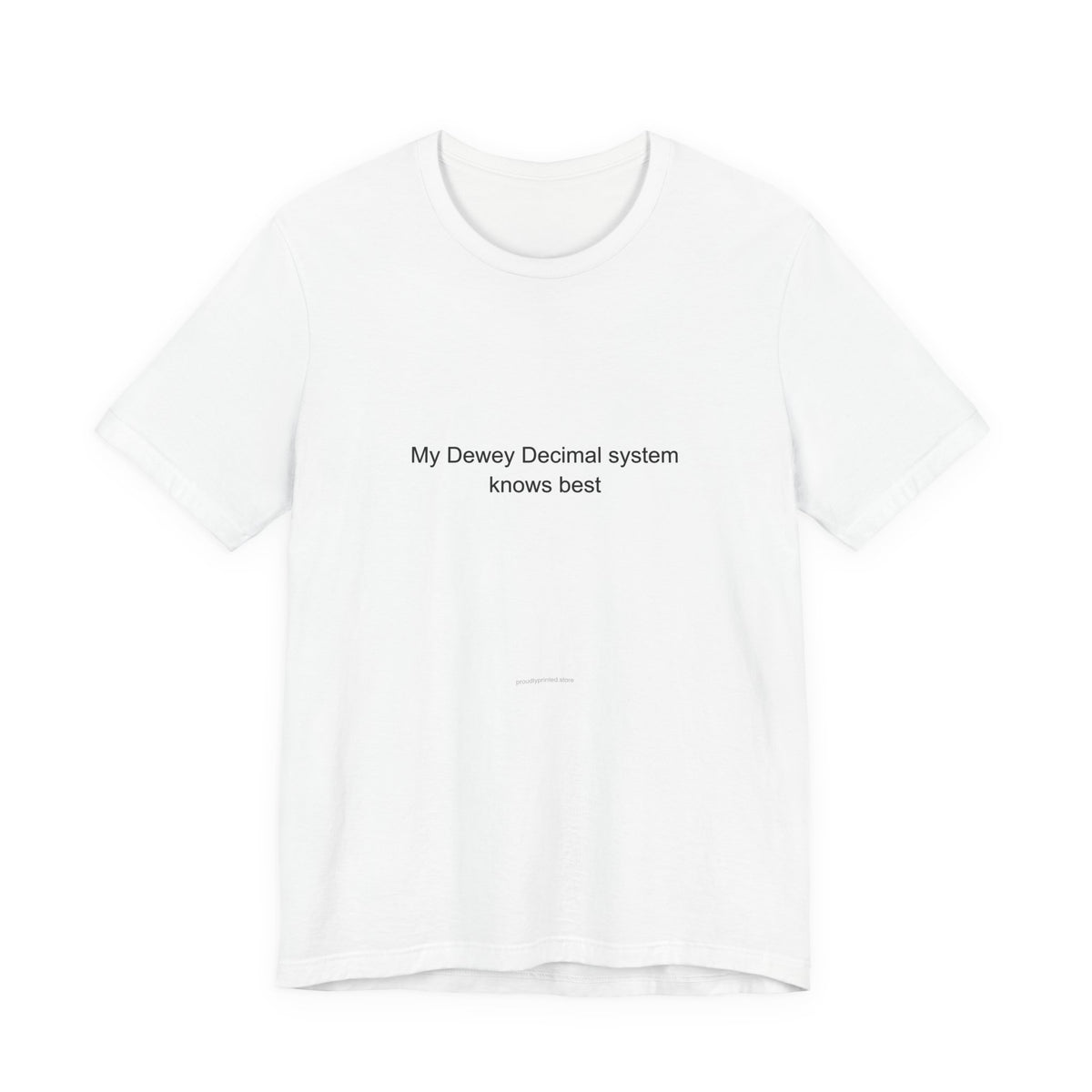 Funny School Librarian T-Shirt | My Dewey Decimal System Knows Best