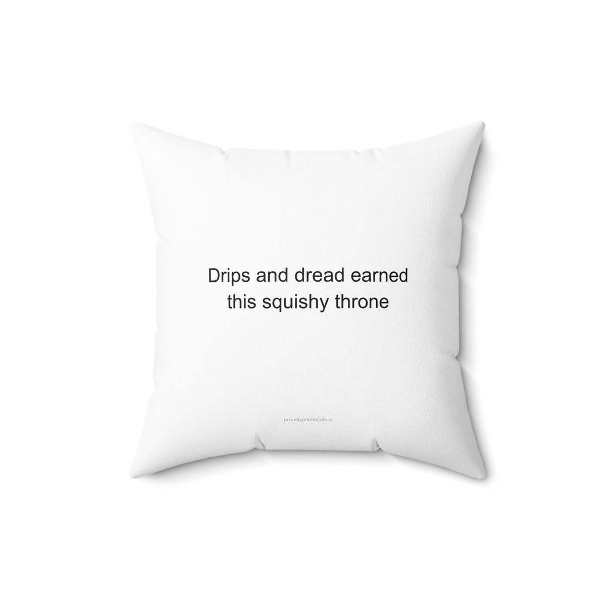 Sarcastic Oncology Nurse Pillow - Drips and Dread Squishy Throne Gift