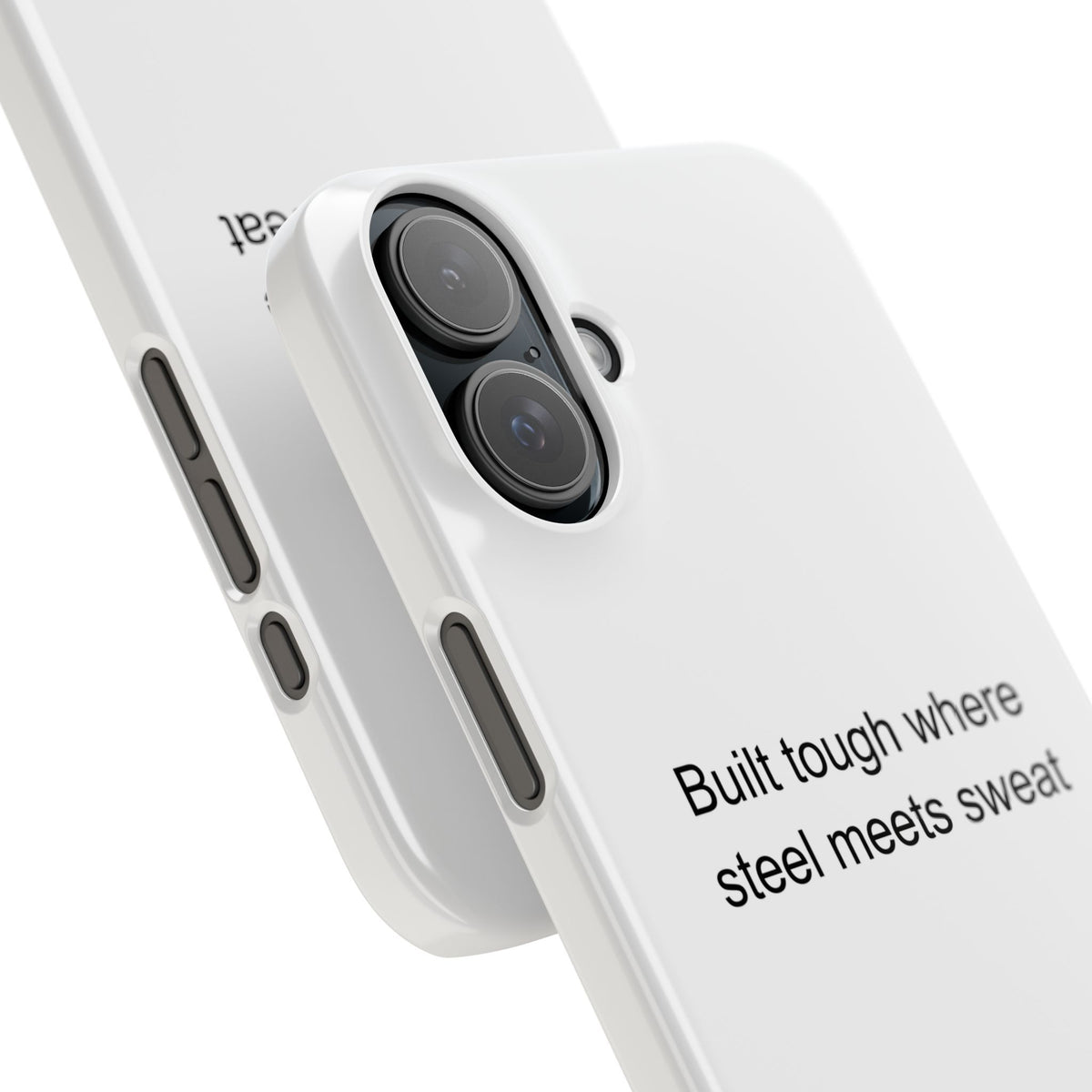 Motivational Factory Worker Phone Case - Built Tough Where Steel Meets Sweat