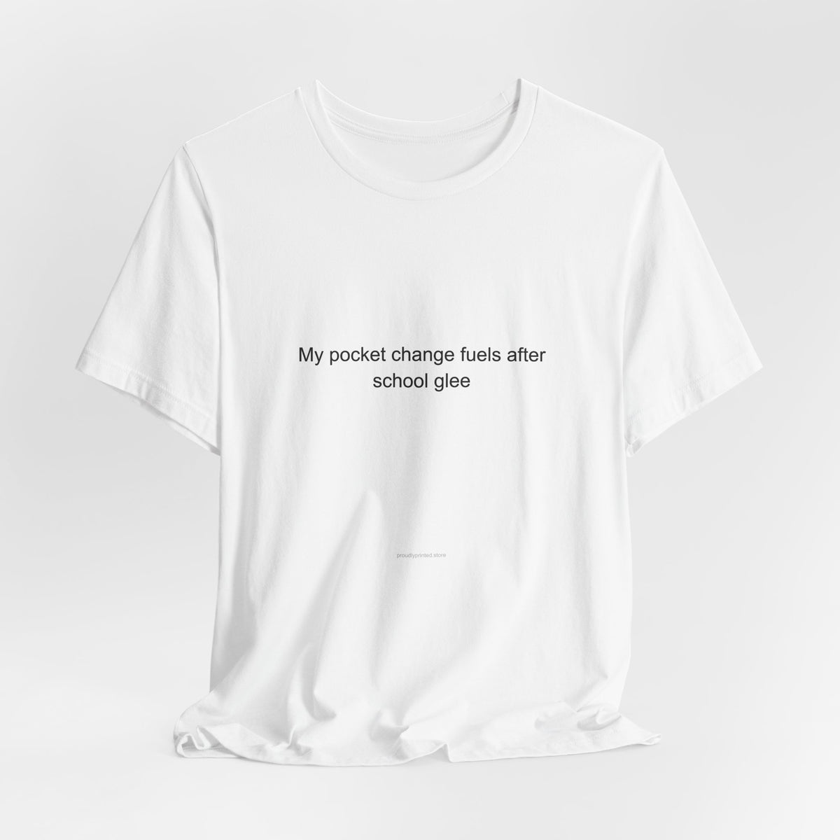 My pocket change fuels after school glee - After School Club Worker T-Shirt
