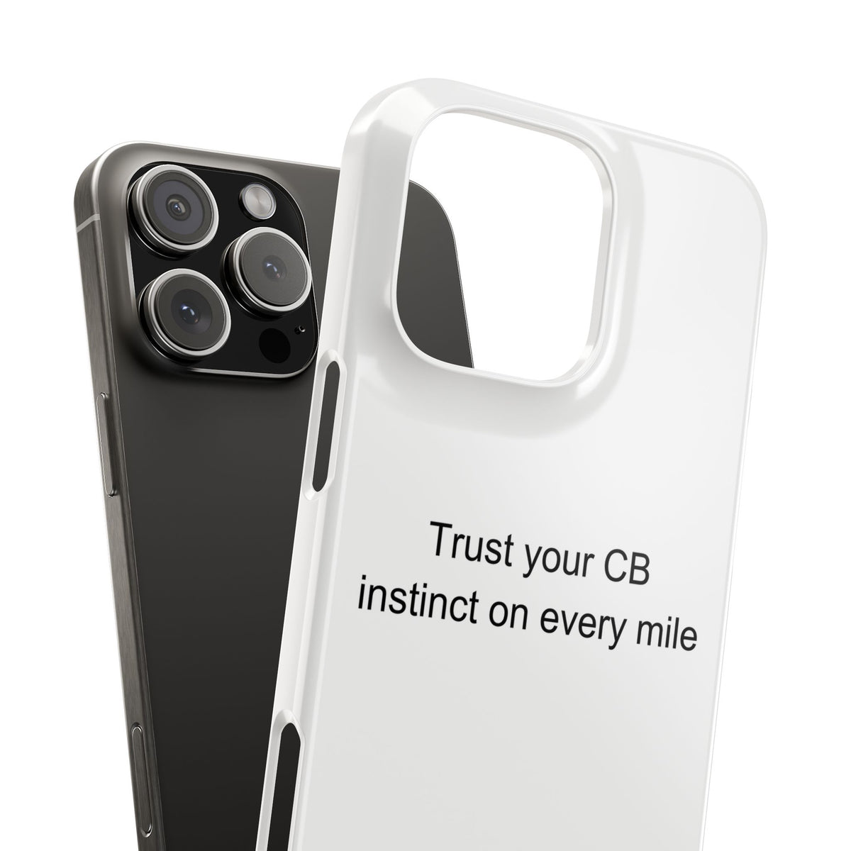 Truck Driver Motivational Phone Case – Trust Your CB Instinct Every Mile