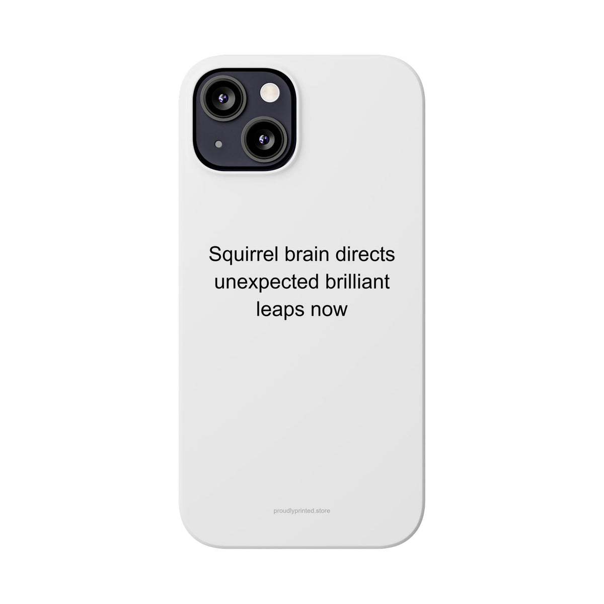 ADHD Adult Pride Phone Case – Squirrel Brain Brilliant Leaps