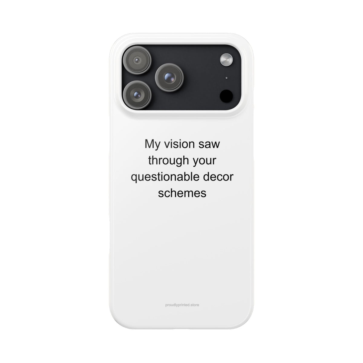 My vision saw through your questionable decor schemes - Interior Designer Phone