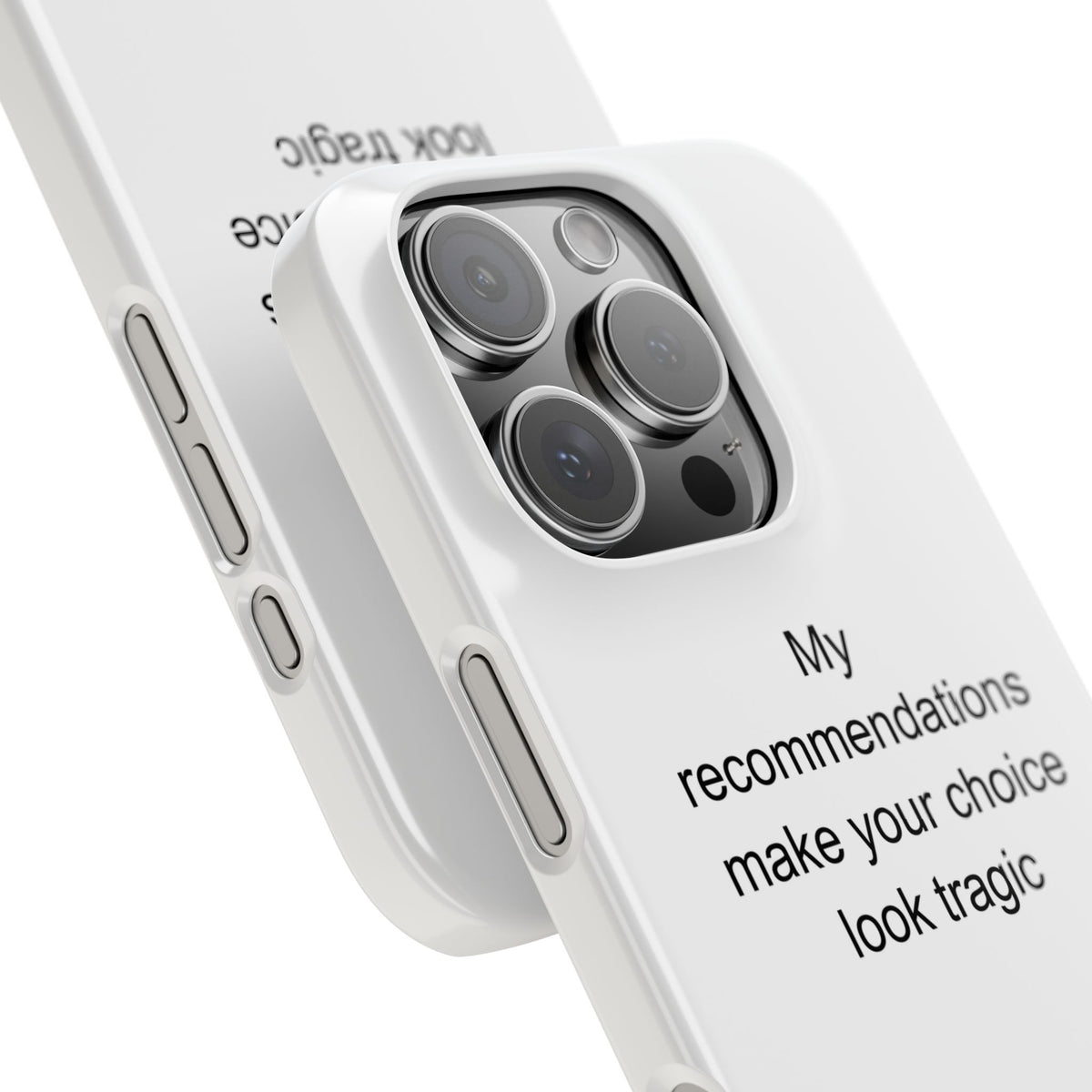 My recommendations make your choice look tragic - Sommelier Phone Case