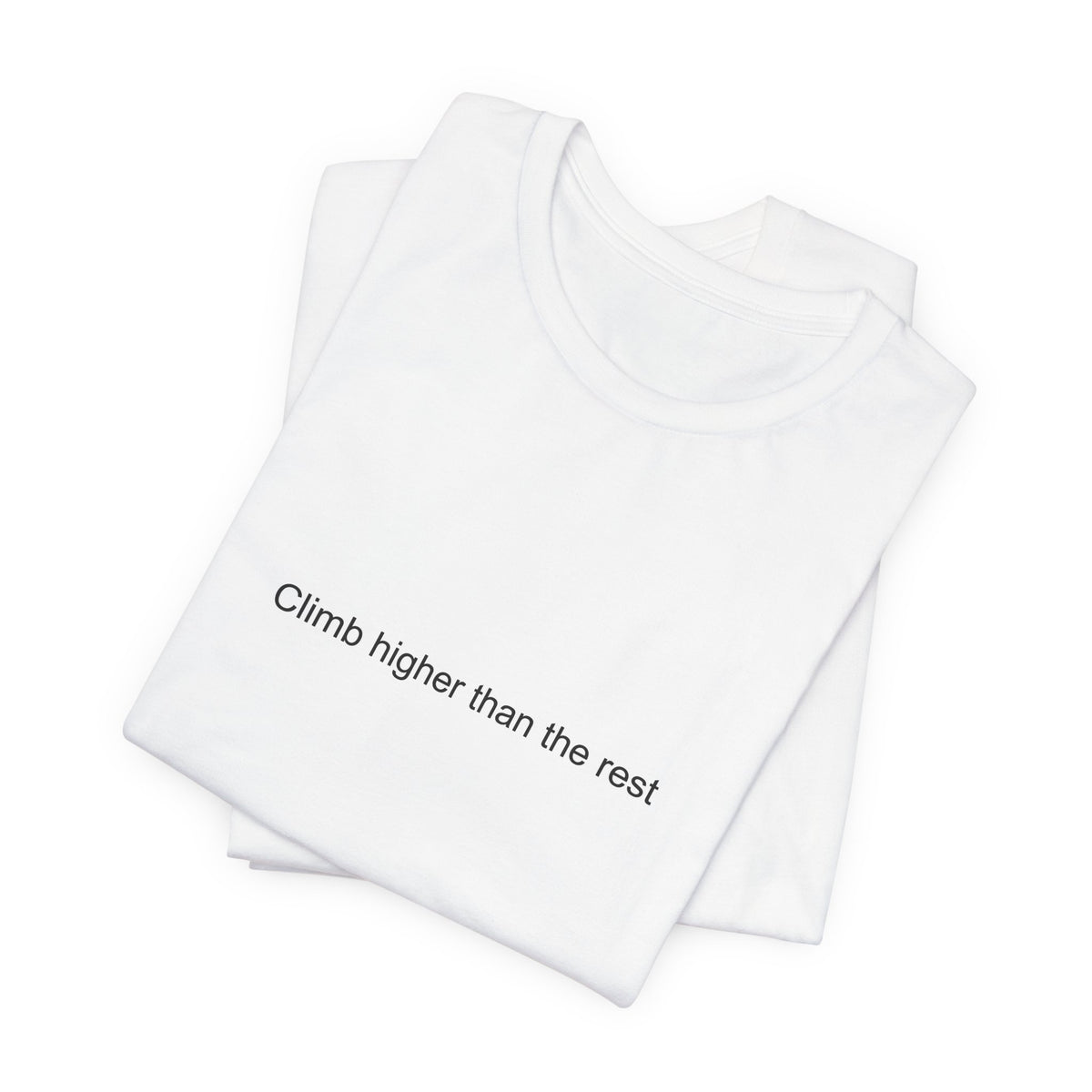 Motivational Scaffolder T-Shirt | Climb Higher Than The Rest | Construction Gift