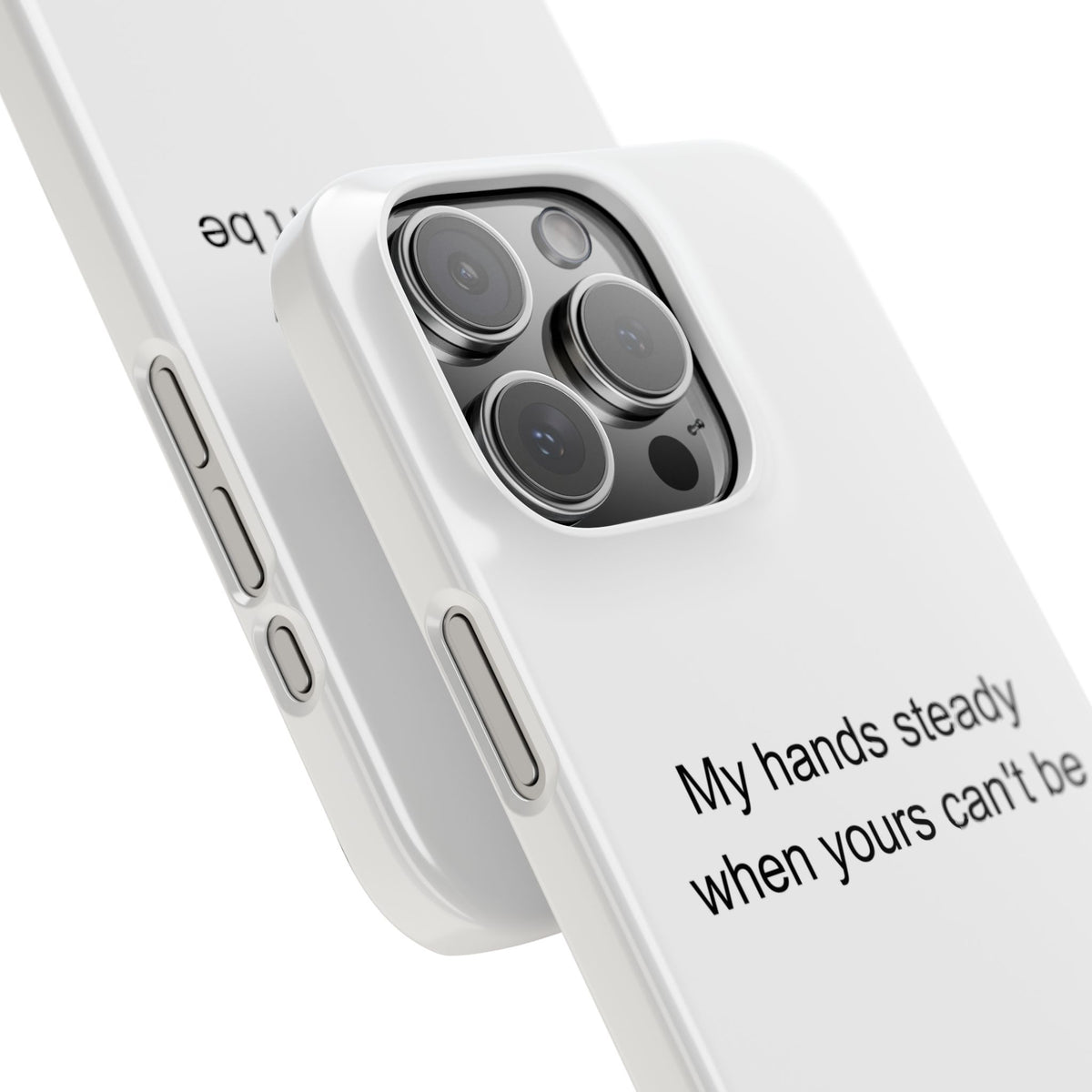 Paramedic Phone Case – 'My Hands Steady When Yours Can't Be'