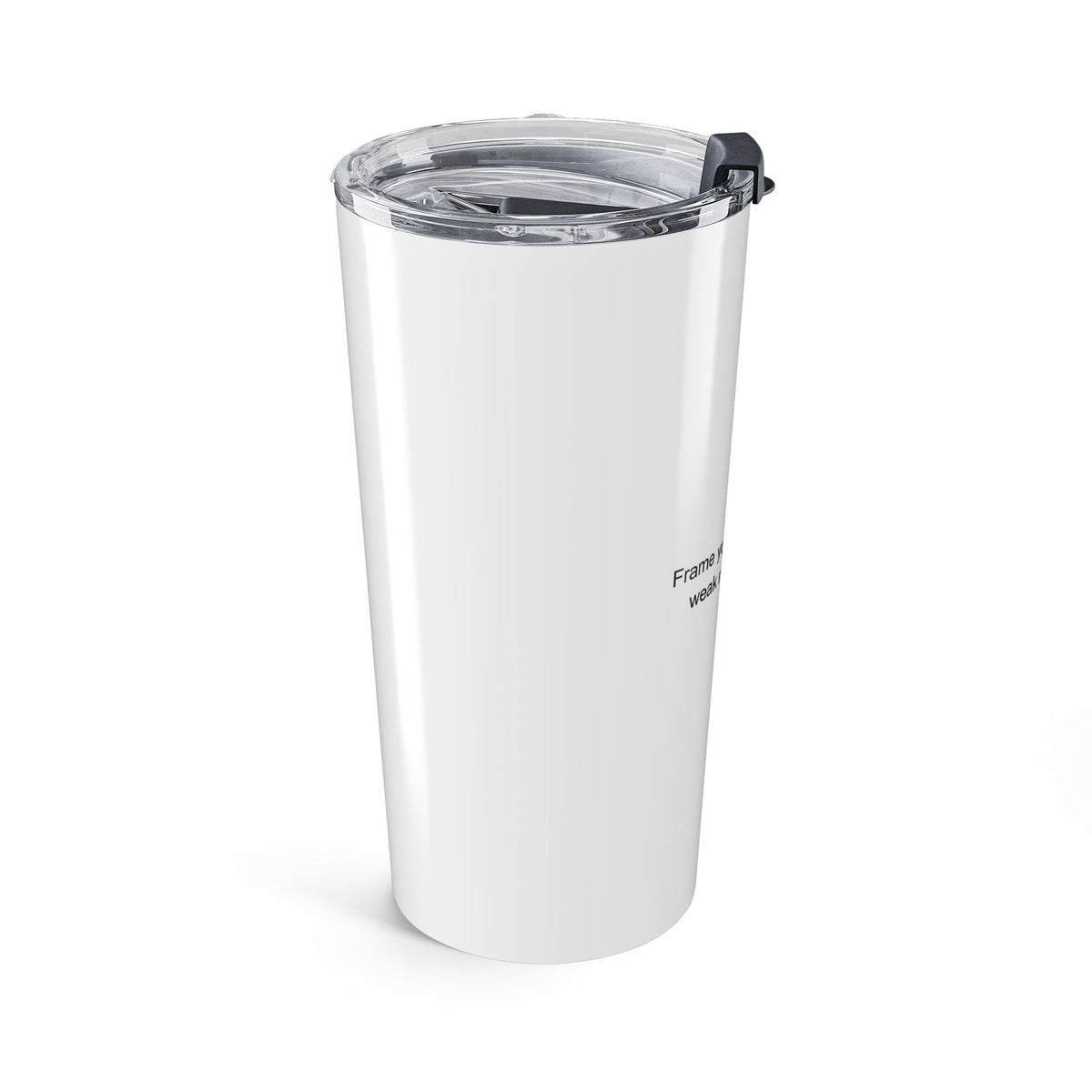 Motivational Builder Tumbler – Frame Your Mindset, Weak Notions Collapse