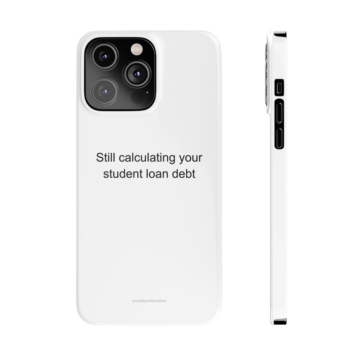 Math Teacher Phone Case - Still Calculating Your Student Loan Debt