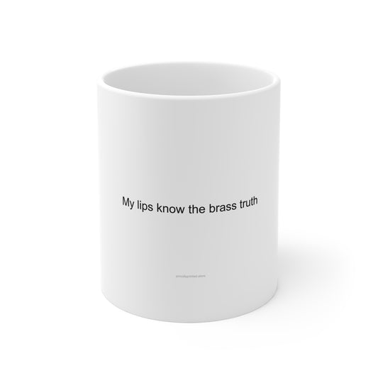 Trumpet Player Mug – My Lips Know the Brass Truth – Funny Dark Humor Gift