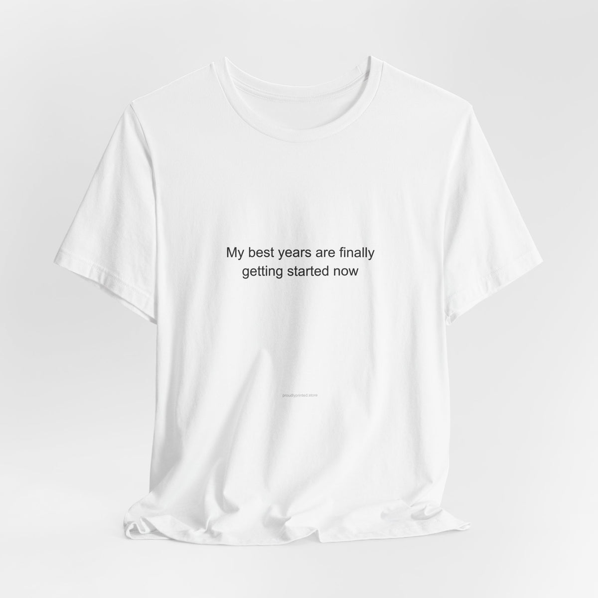 My best years are finally getting started now - Turning 50 T-Shirt