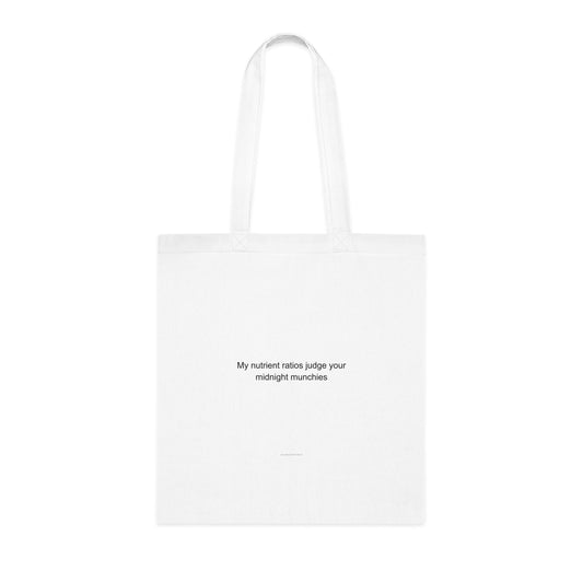 My nutrient ratios judge your midnight munchies - Nutritionist Tote Bag