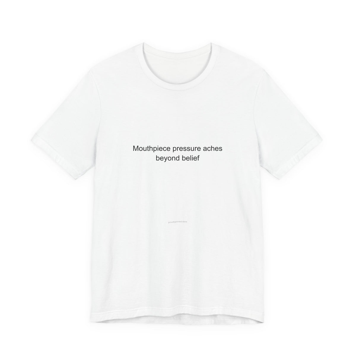 Trumpet Player Dark Humor T-Shirt – Mouthpiece Pressure Aches Beyond Belief