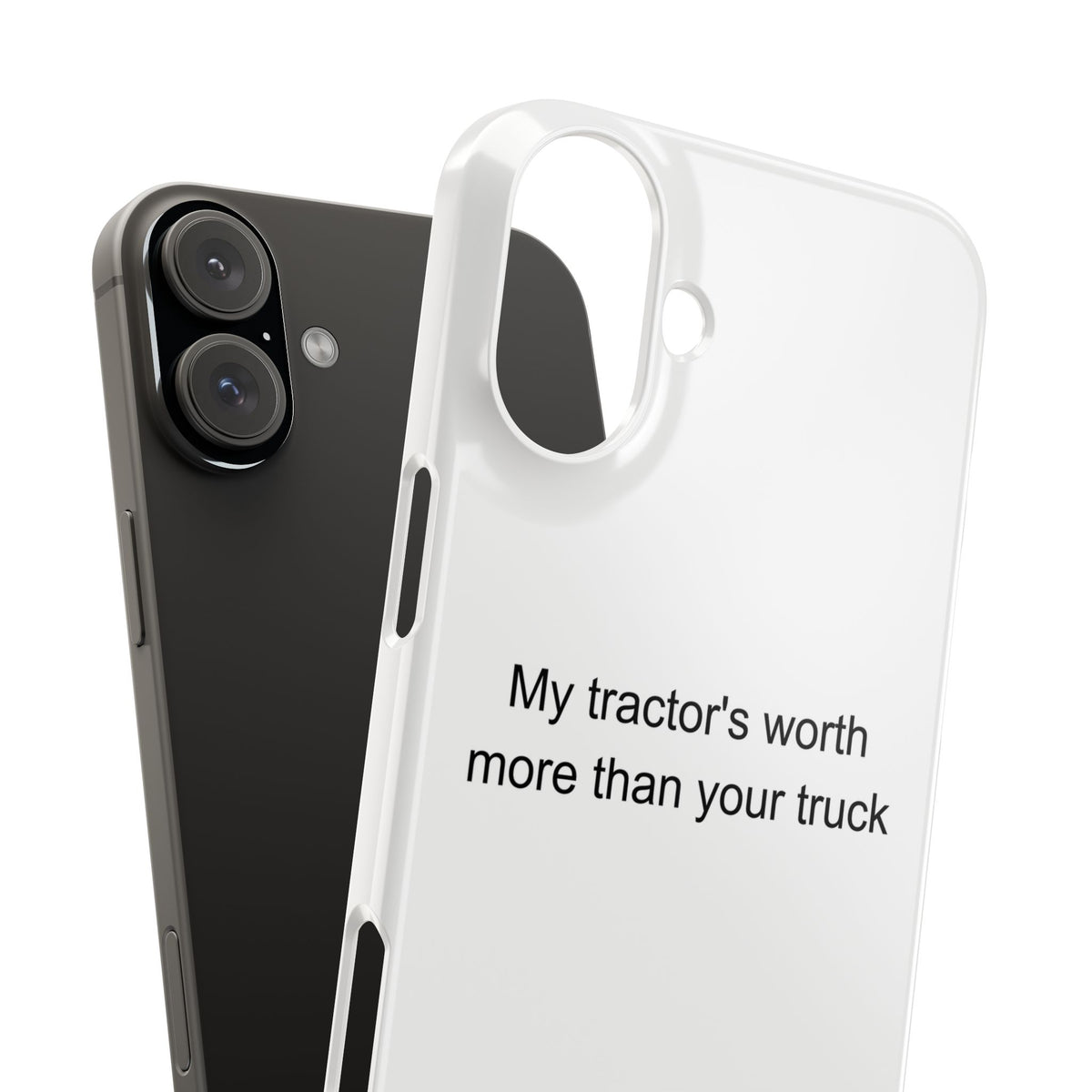 Sarcastic Farmer Phone Case - My Tractor's Worth More Than Your Truck