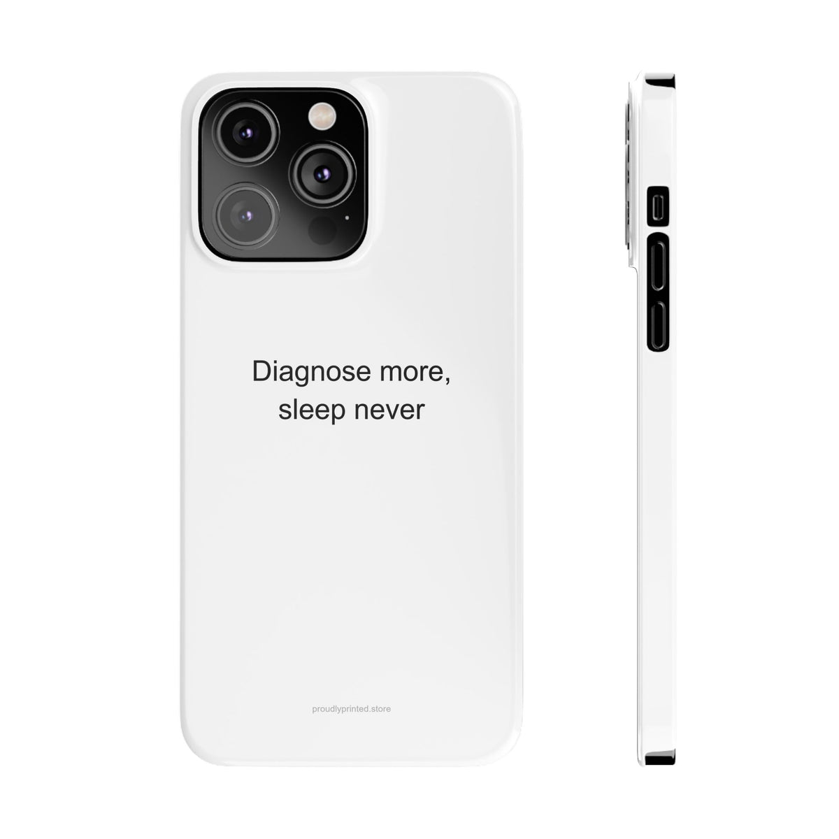 Sarcastic Doctor Phone Case - Diagnose More, Sleep Never