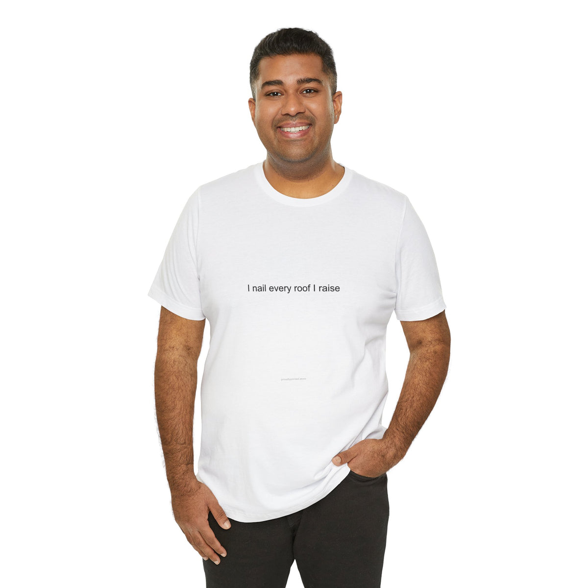 Roofer Pride T-Shirt – I Nail Every Roof I Raise | Construction Gift
