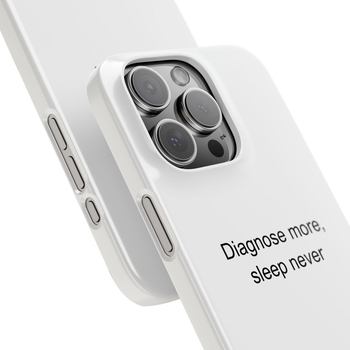 Sarcastic Doctor Phone Case - Diagnose More, Sleep Never