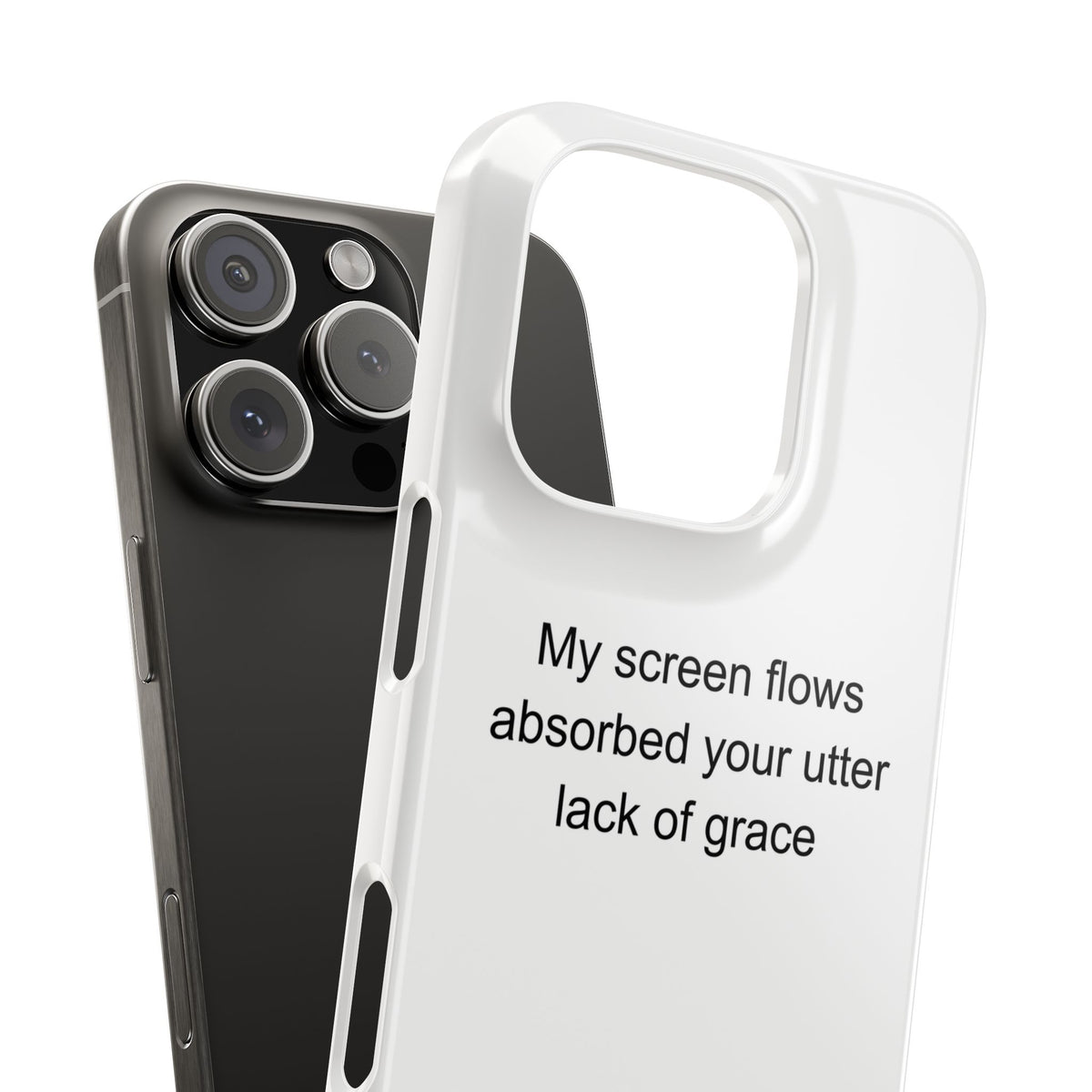My screen flows absorbed your utter lack of grace - UX Designer Phone Case