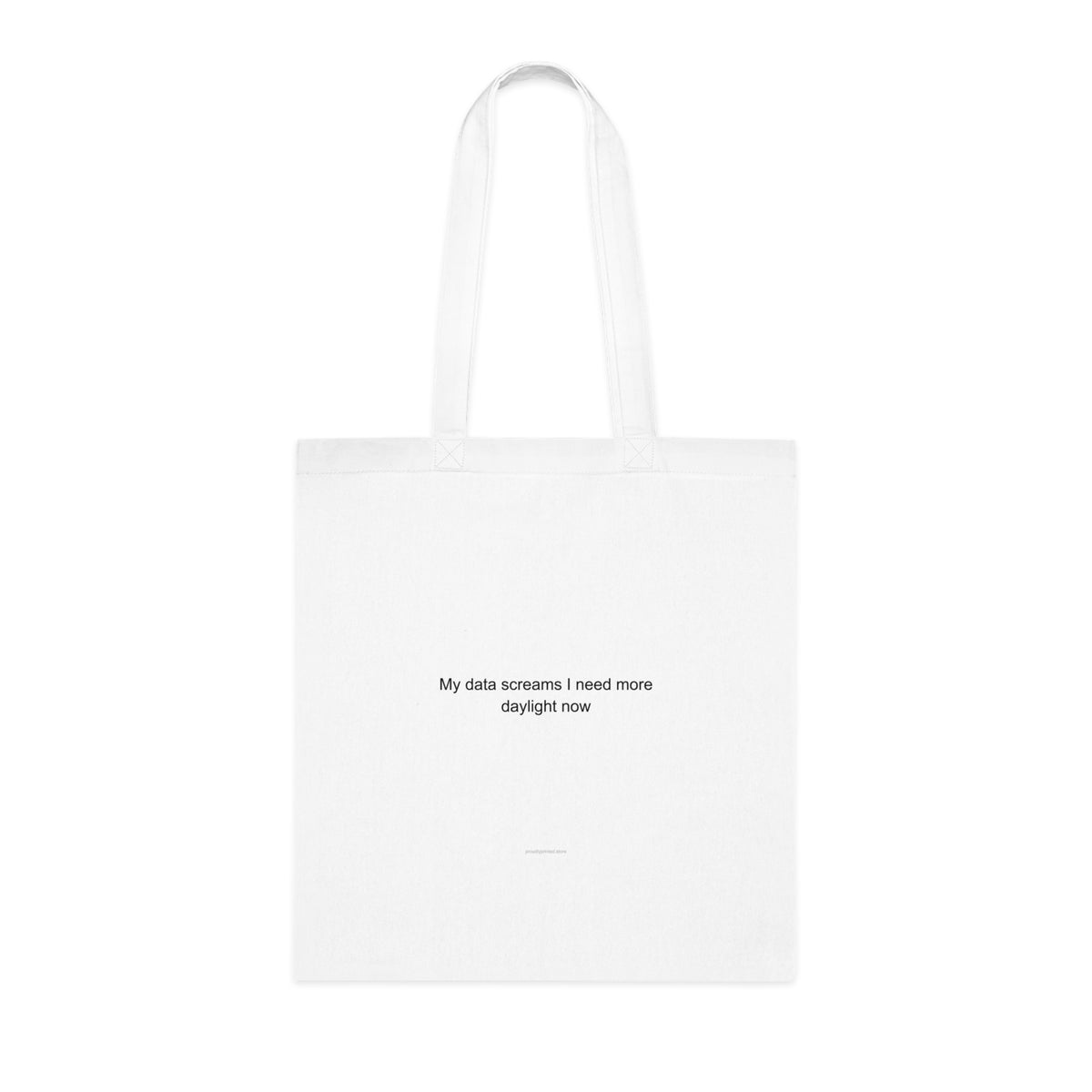My data screams I need more daylight now - Data Scientist Tote Bag