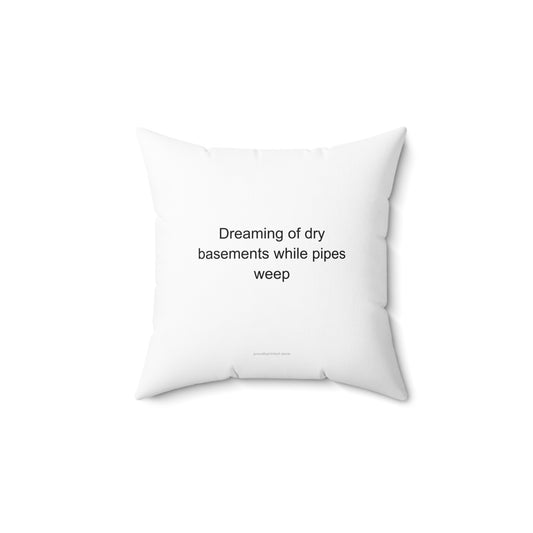 Funny Plumber Pillow - Dreaming of Dry Basements While Pipes Weep