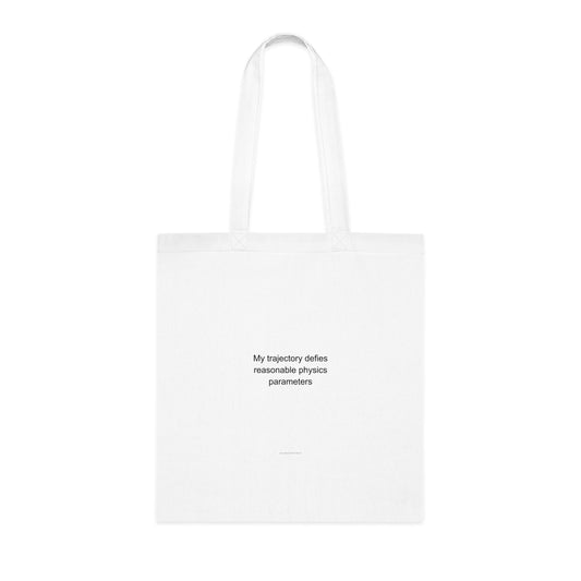 My trajectory defies reasonable physics parameters - Clumsy Person Tote Bag