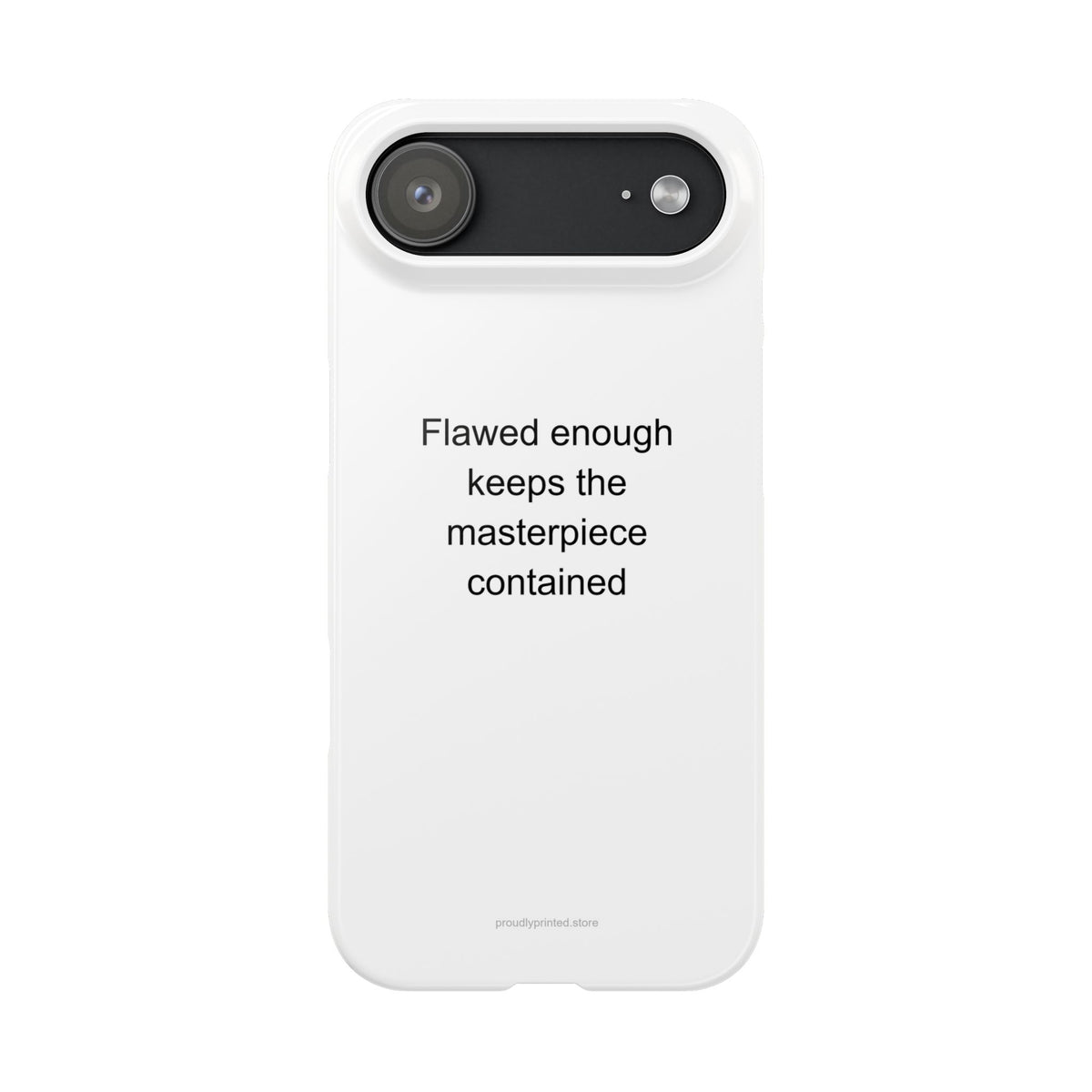 Recovering Perfectionist Phone Case – Dark Humor Flawed Enough Keeps Masterpiece