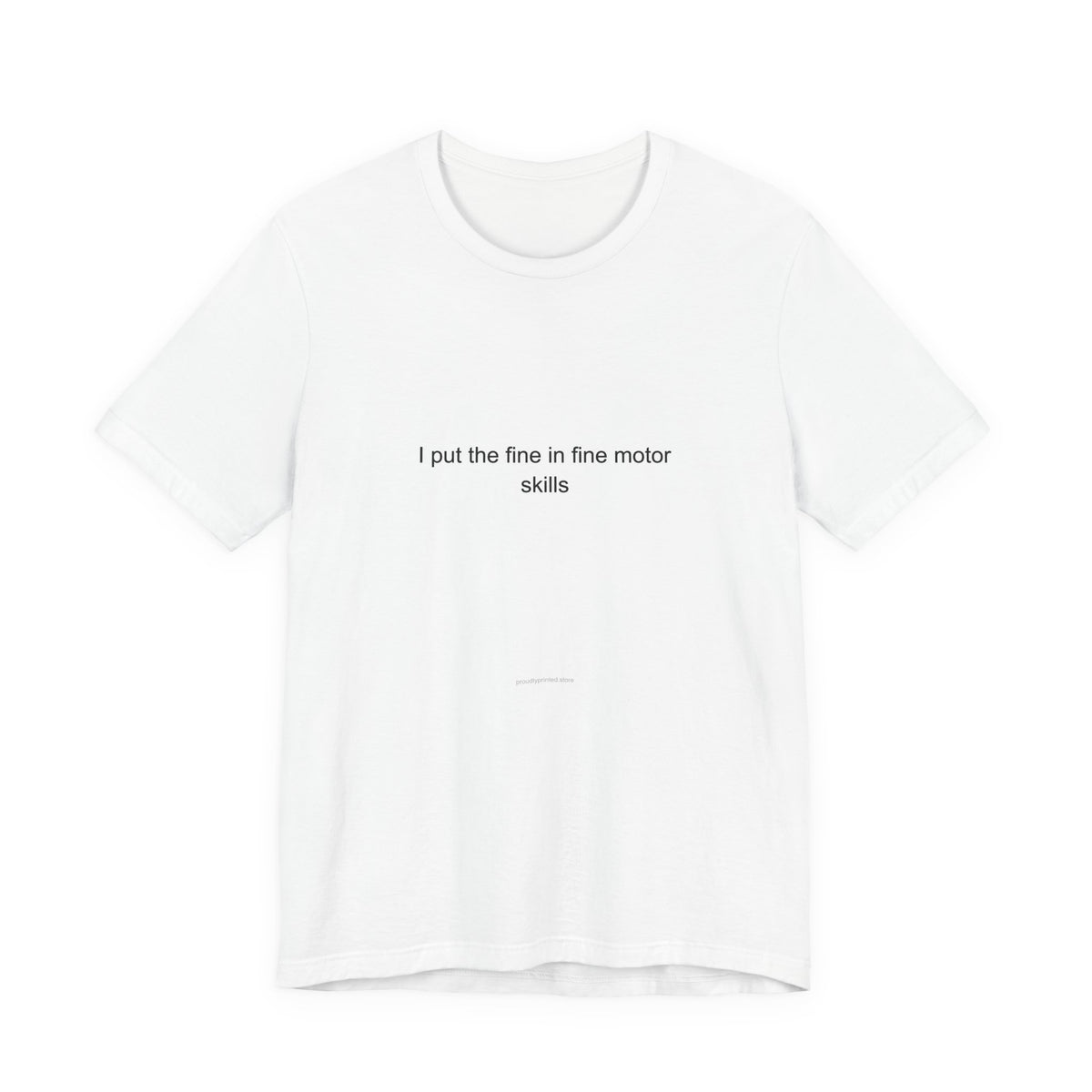 Occupational Therapist Pride T-Shirt – I Put the Fine in Fine Motor Skills