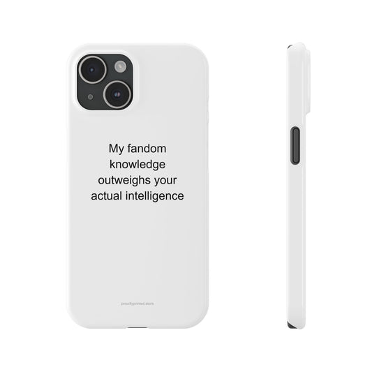 My fandom knowledge outweighs your actual intelligence - Anime Fan Phone Case