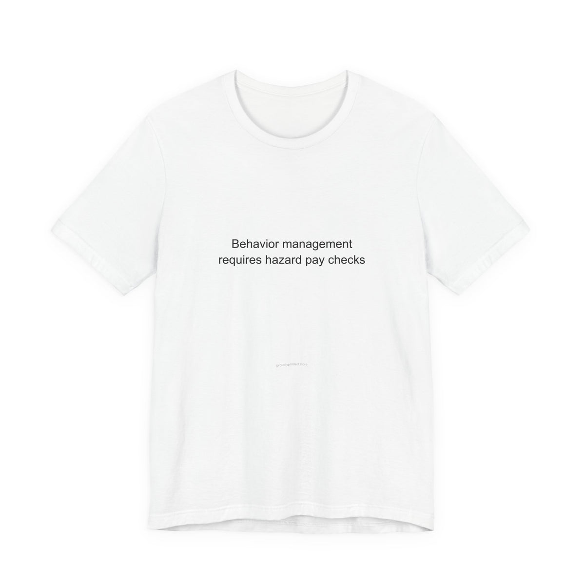 Special Education Teacher T-Shirt - Behavior Management Hazard Pay Funny Gift