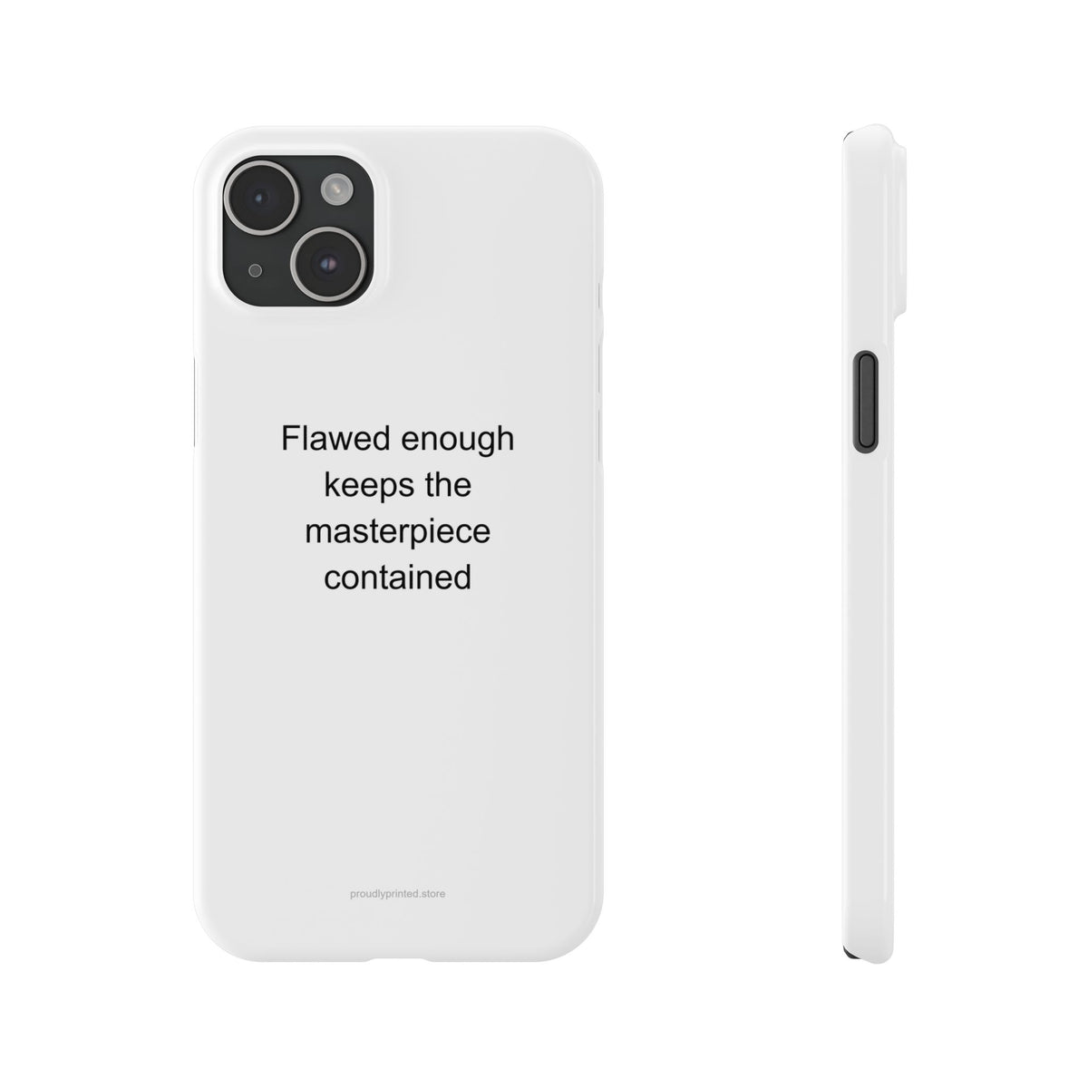 Recovering Perfectionist Phone Case – Dark Humor Flawed Enough Keeps Masterpiece