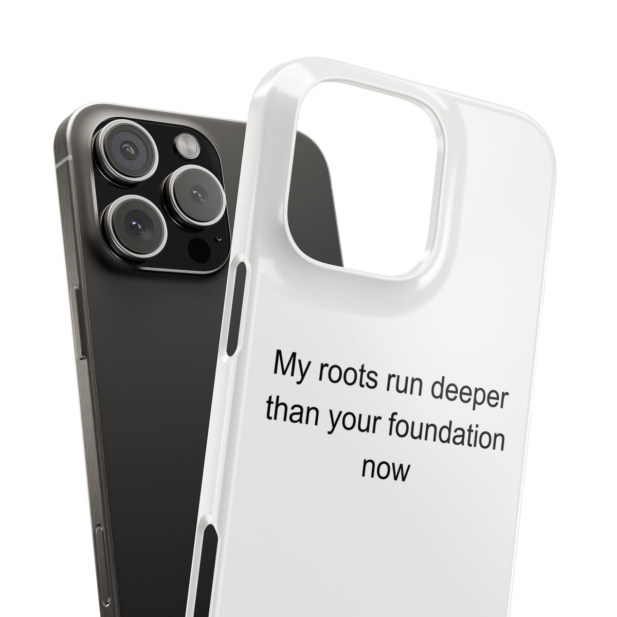 My roots run deeper than your foundation now - Tiny House Dweller Phone Case