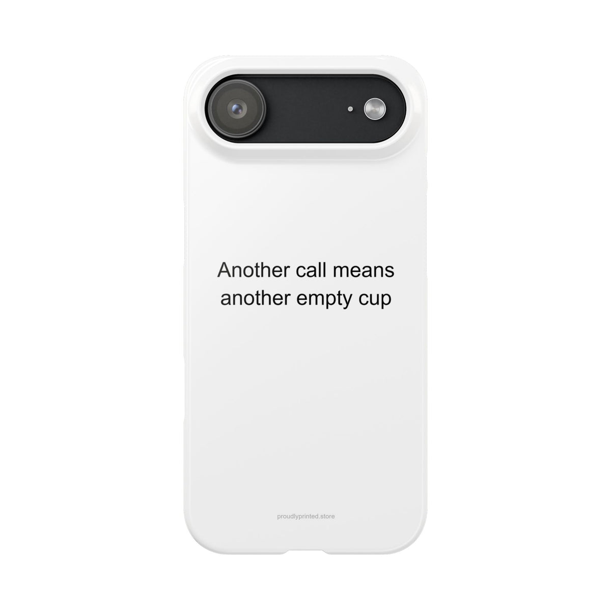 Sarcastic Paramedic Phone Case – 'Another Call Means Another Empty Cup' – EMT Pr
