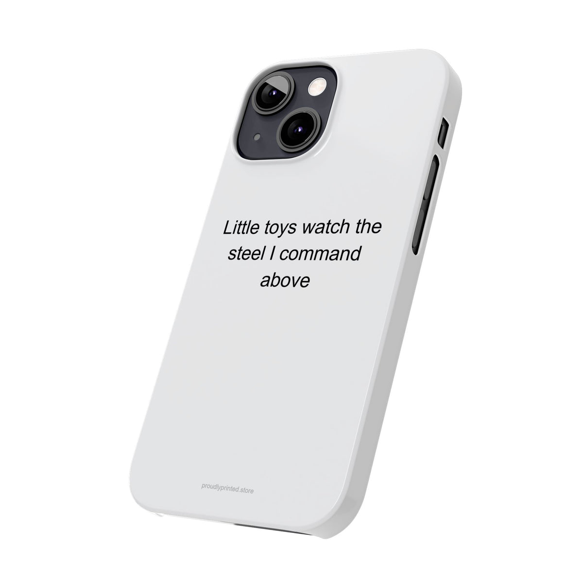 Crane Operator Sarcastic Phone Case – 'Little Toys Watch the Steel I Command Abo